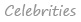 Celebrities